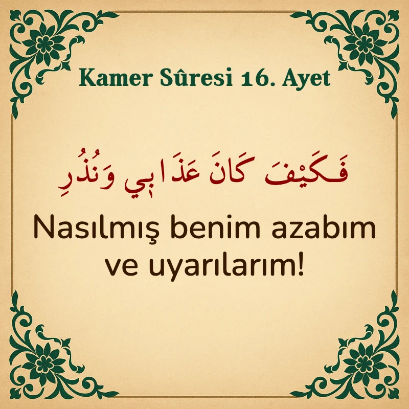 Kamer Suresi 16. Ayet Arapça ve Türkçe meali