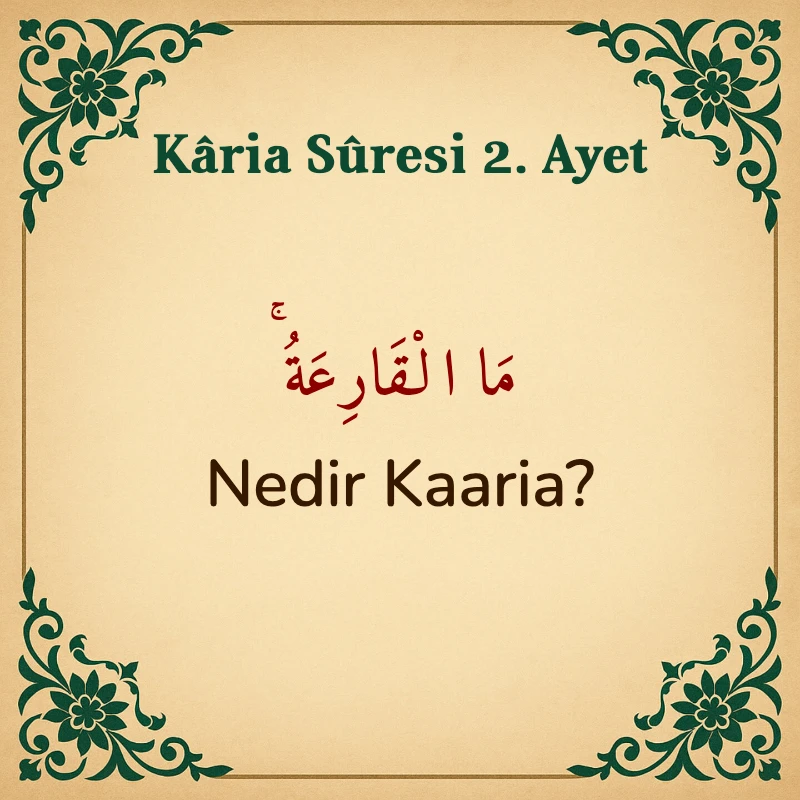 Karia Suresi 2. Ayet Arapça ve Türkçe meali