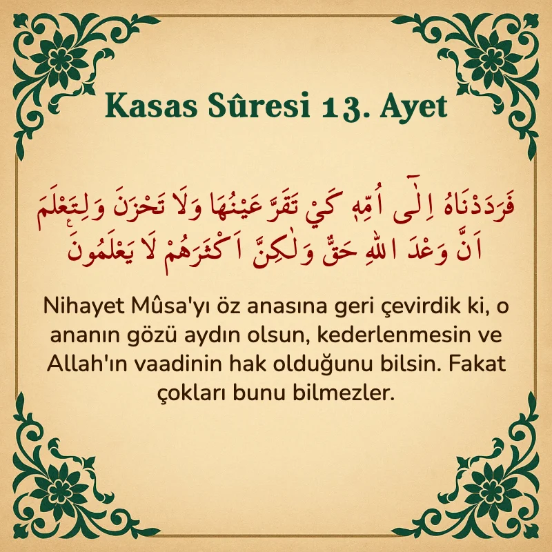 Kasas Suresi 13. Ayet Arapça ve Türkçe meali
