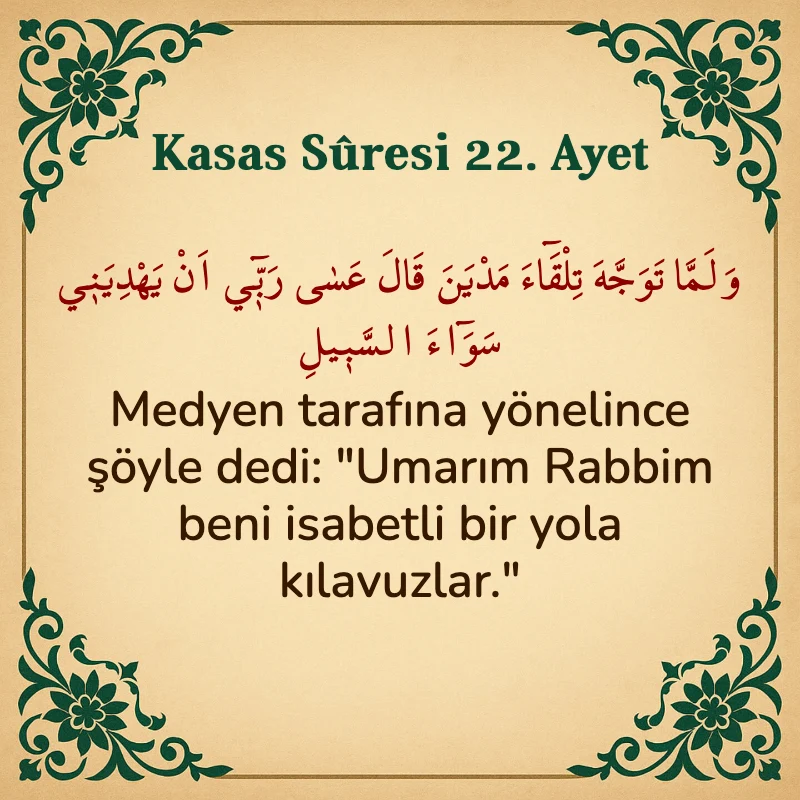 Kasas Suresi 22. Ayet Arapça ve Türkçe meali