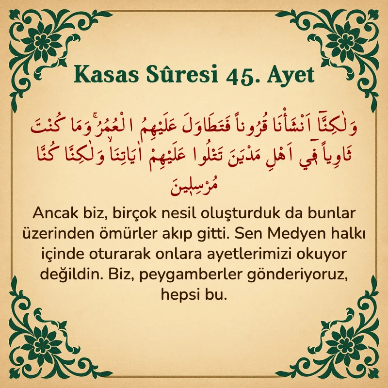 Kasas Suresi 45. Ayet Arapça ve Türkçe meali