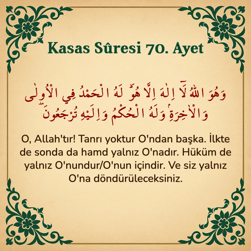 Kasas Suresi 70. Ayet Arapça ve Türkçe meali