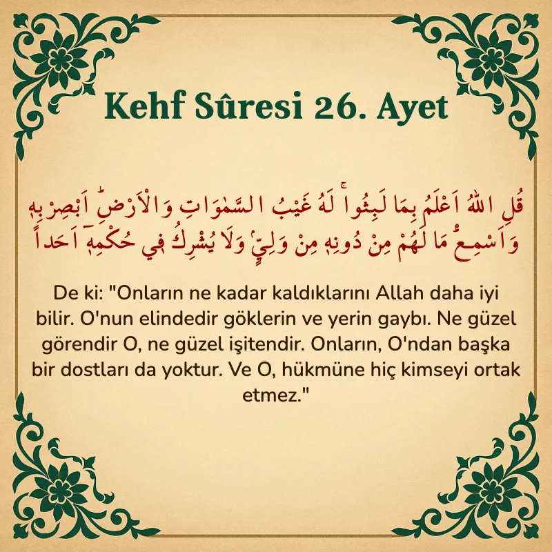 Kehf Suresi 26. Ayet Arapça ve Türkçe meali