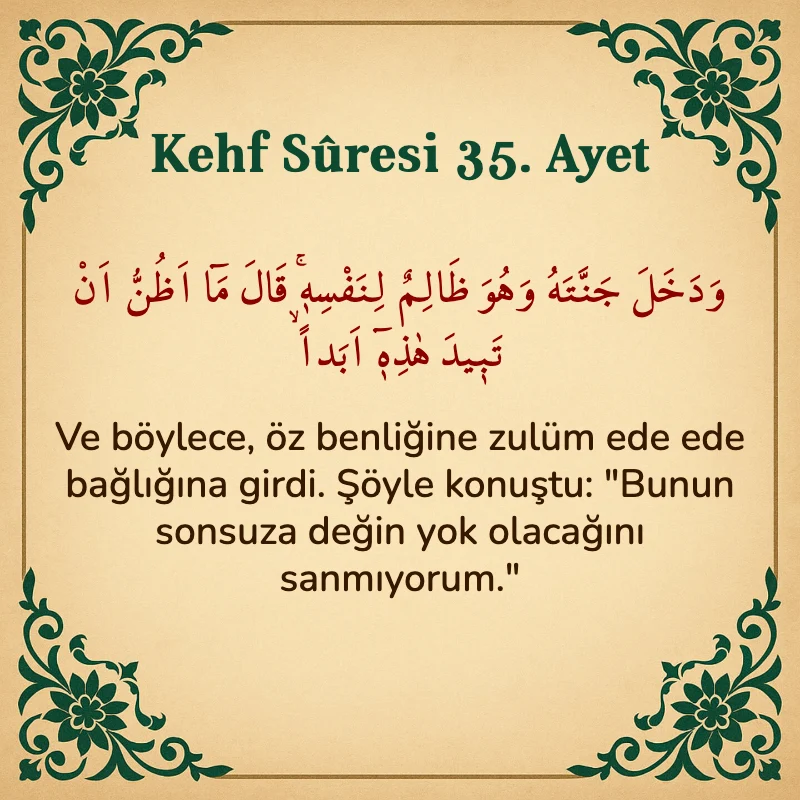 Kehf Suresi 35. Ayet Arapça ve Türkçe meali