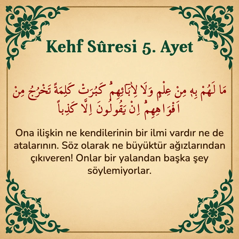 Kehf Suresi 5. Ayet Arapça ve Türkçe meali