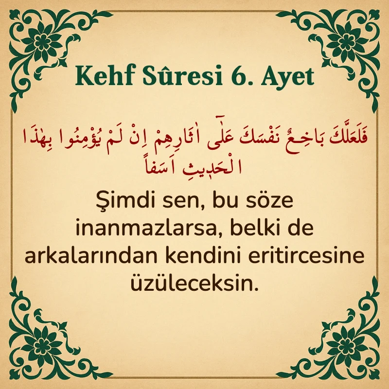 Kehf Suresi 6. Ayet Arapça ve Türkçe meali