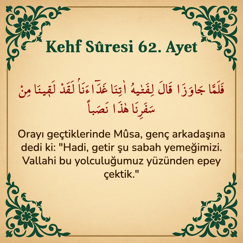 Kehf Suresi 62. Ayet Arapça ve Türkçe meali