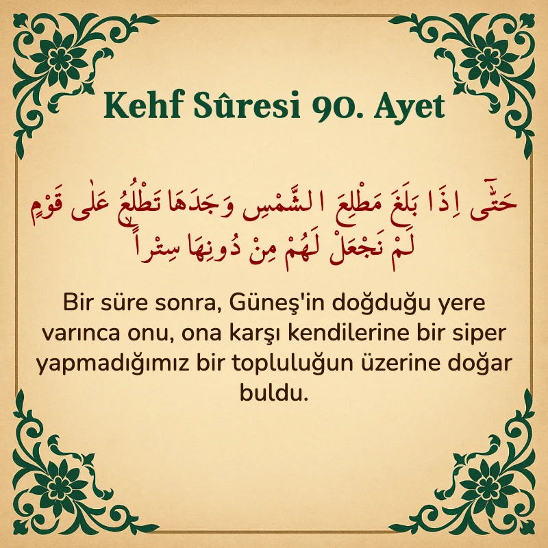 Kehf Suresi 90. Ayet Arapça ve Türkçe meali