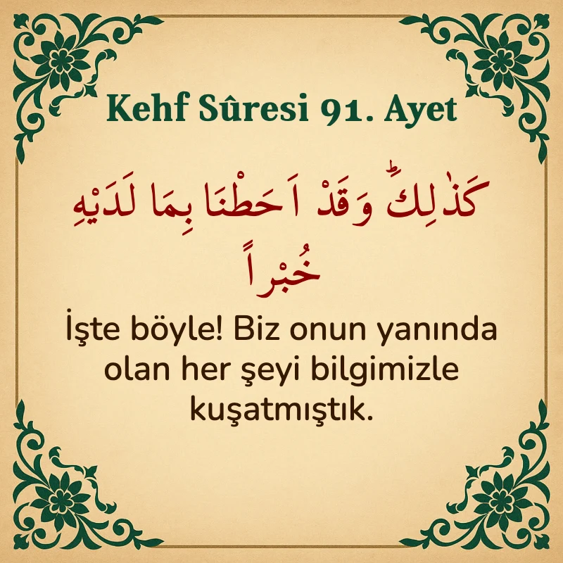 Kehf Suresi 91. Ayet Arapça ve Türkçe meali