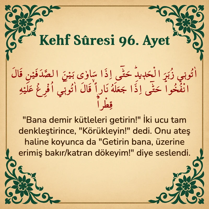 Kehf Suresi 96. Ayet Arapça ve Türkçe meali