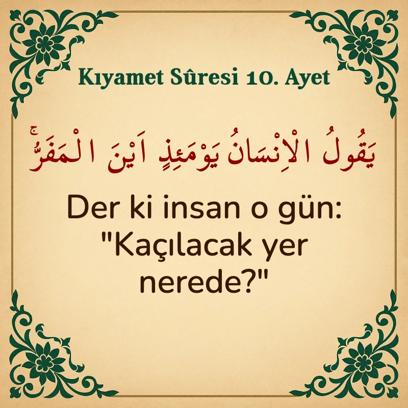 Kıyamet Suresi 10. Ayet Arapça ve Türkçe meali