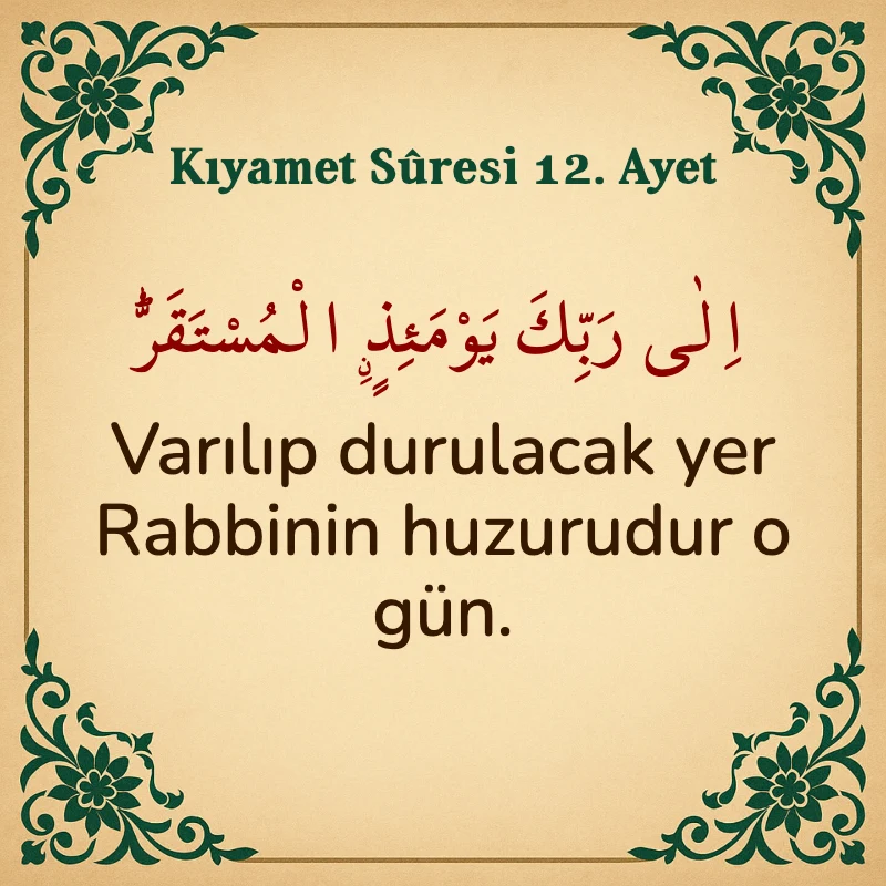 Kıyamet Suresi 12. Ayet Arapça ve Türkçe meali
