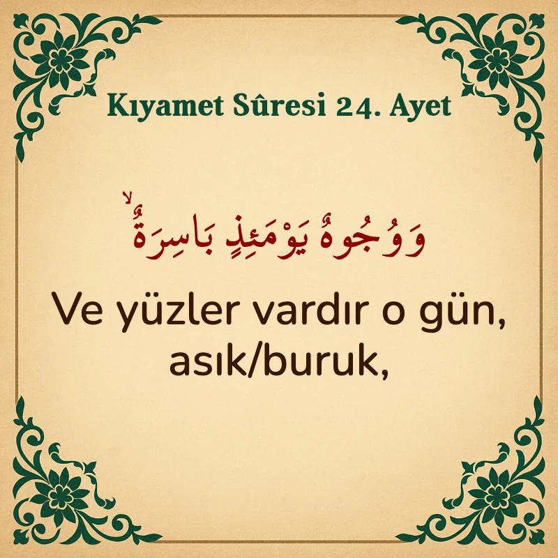 Kıyamet Suresi 24. Ayet Arapça ve Türkçe meali
