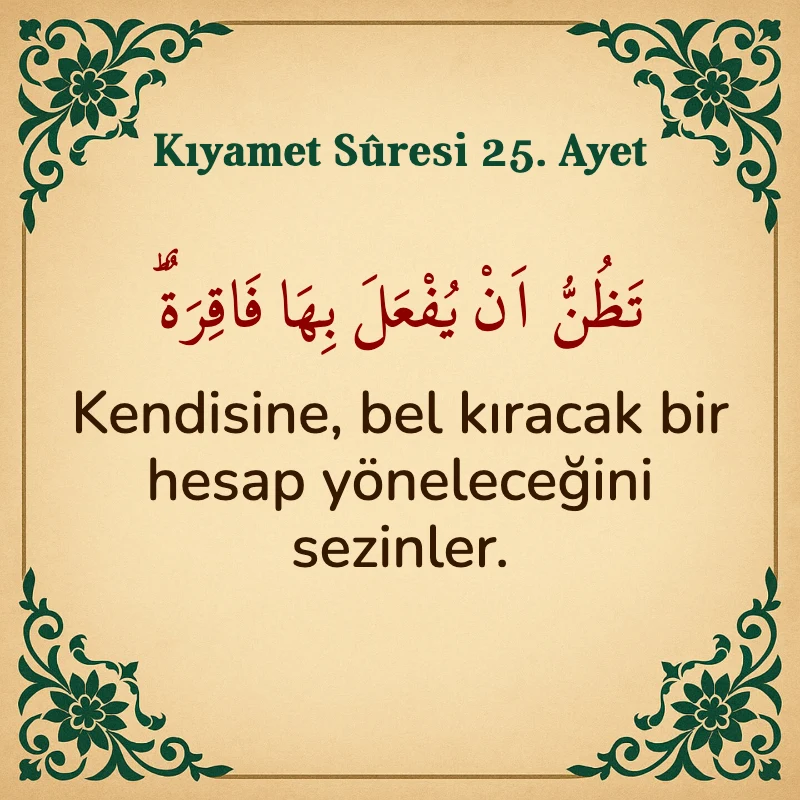 Kıyamet Suresi 25. Ayet Arapça ve Türkçe meali