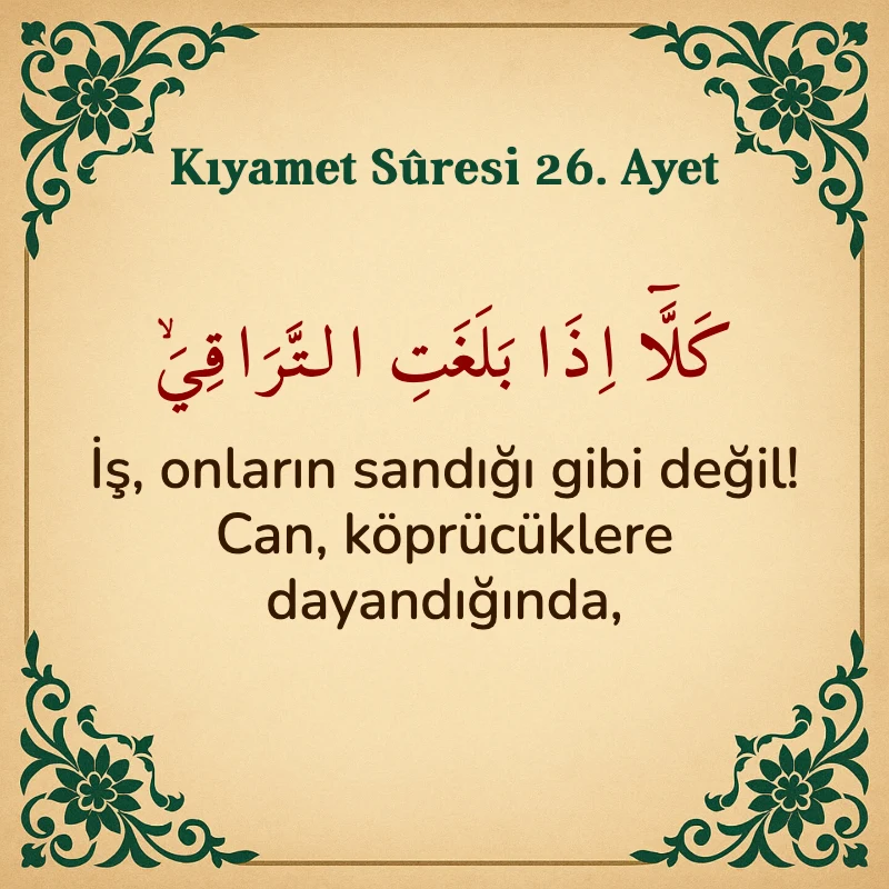Kıyamet Suresi 26. Ayet Arapça ve Türkçe meali