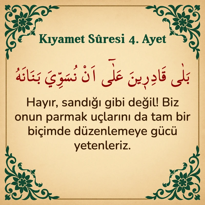 Kıyamet Suresi 4. Ayet Arapça ve Türkçe meali