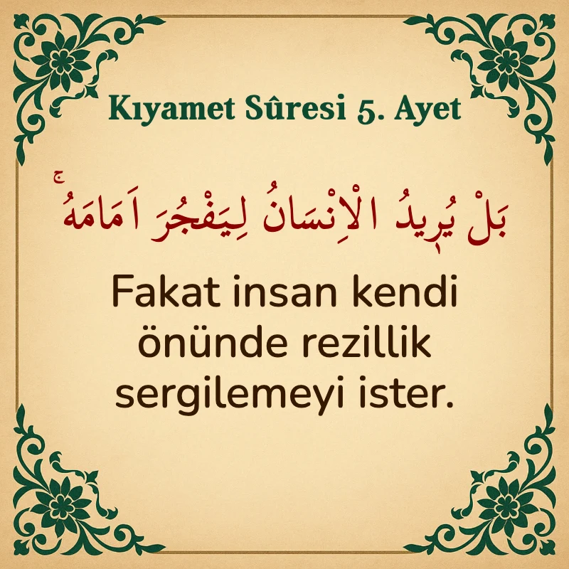 Kıyamet Suresi 5. Ayet Arapça ve Türkçe meali