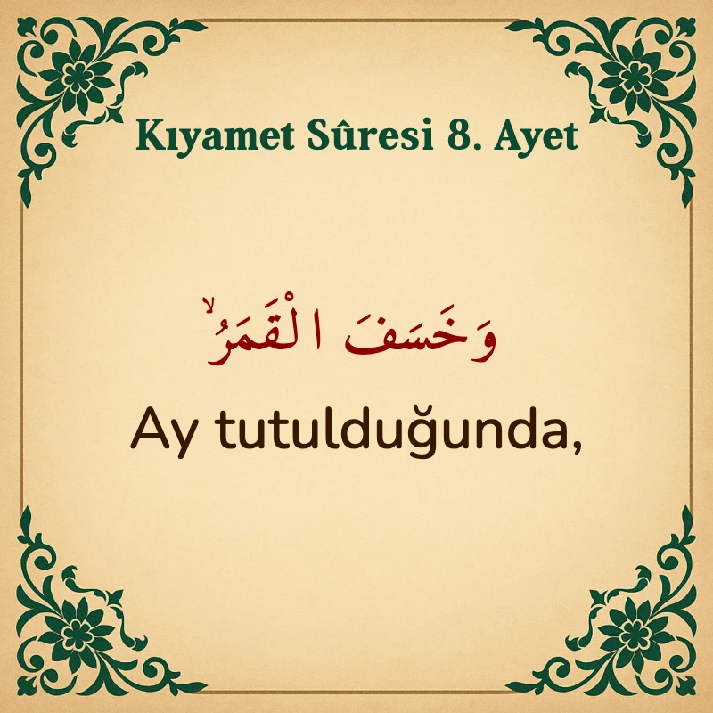 Kıyamet Suresi 8. Ayet Arapça ve Türkçe meali