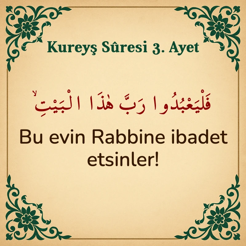 Kureyş Suresi 3. Ayet Arapça ve Türkçe meali