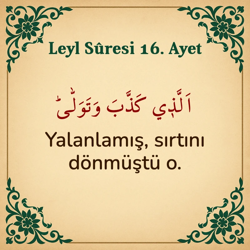 Leyl Suresi 16. Ayet Arapça ve Türkçe meali
