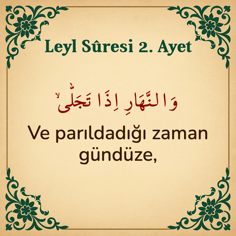 Leyl Suresi 2. Ayet Arapça ve Türkçe meali