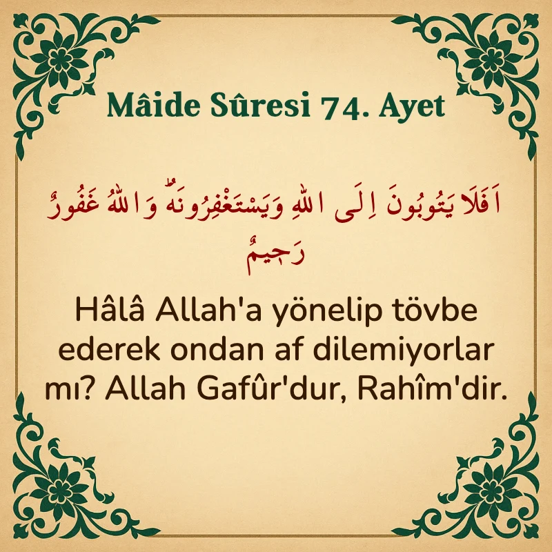 Mâide Sûresi 74. Ayet Arapça ve Türkçe meali
