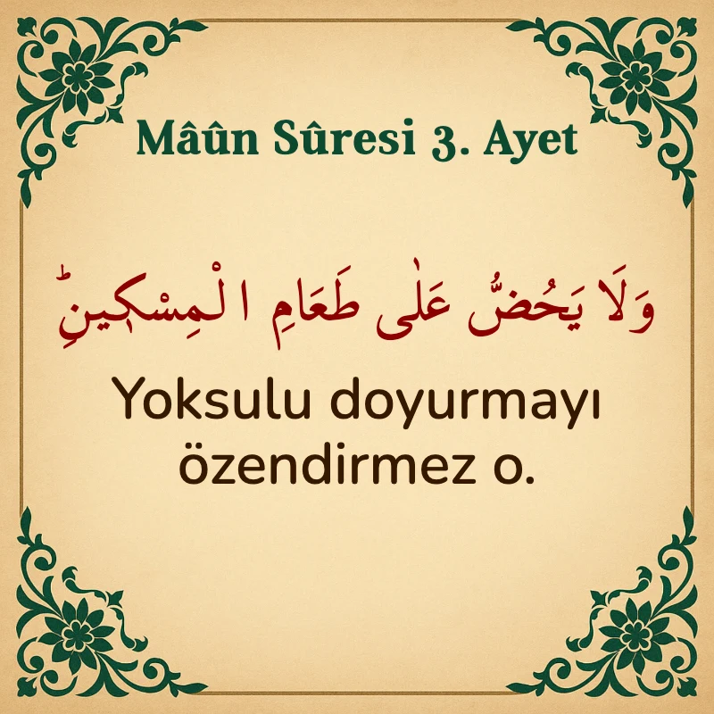 Maun Suresi 3. Ayet Arapça ve Türkçe meali