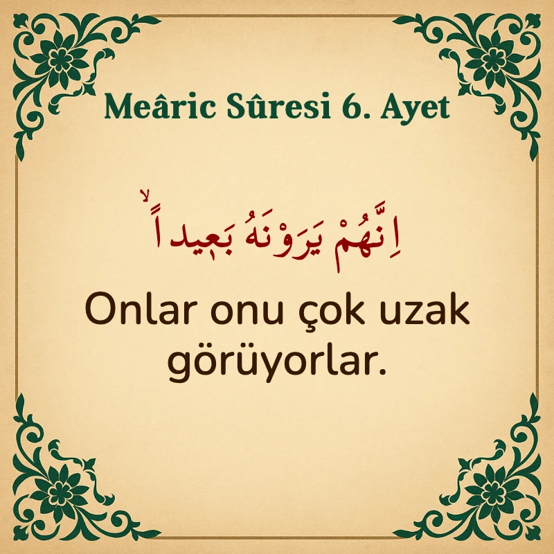 Mearic Suresi 6. Ayet Arapça ve Türkçe meali