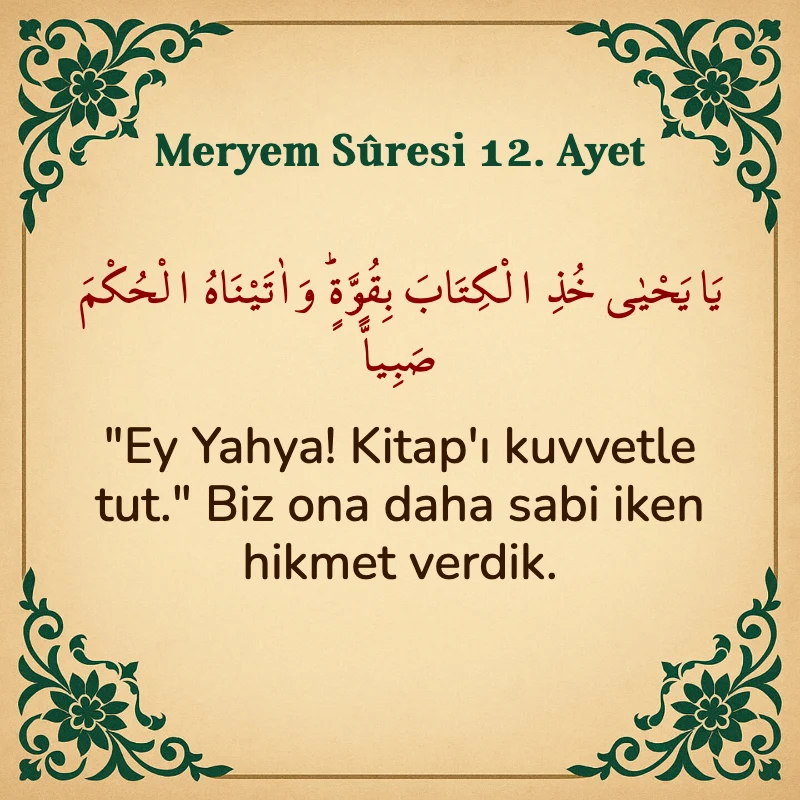 Meryem Suresi 12. Ayet Arapça ve Türkçe meali