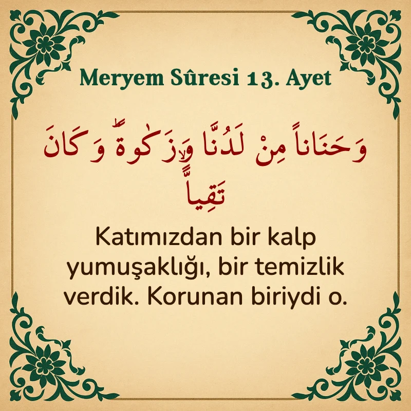 Meryem Suresi 13. Ayet Arapça ve Türkçe meali