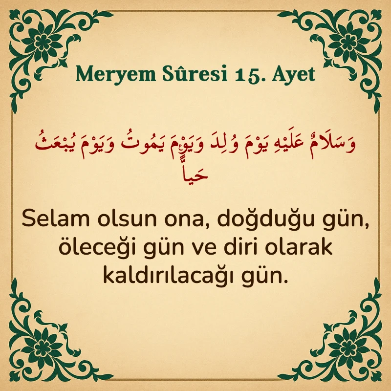 Meryem Suresi 15. Ayet Arapça ve Türkçe meali