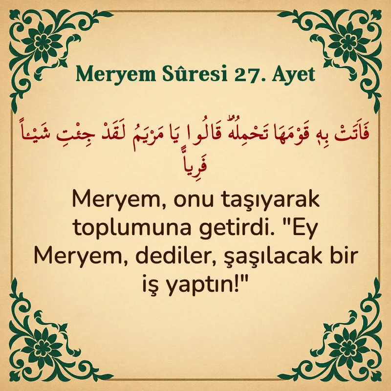 Meryem Suresi 27. Ayet Arapça ve Türkçe meali