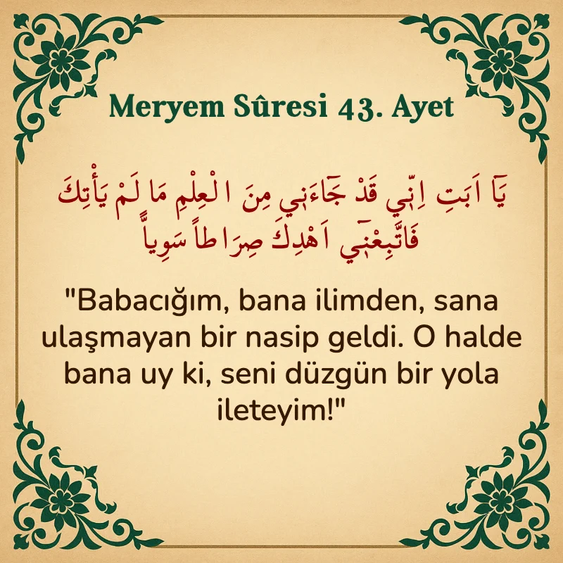 Meryem Suresi 43. Ayet Arapça ve Türkçe meali