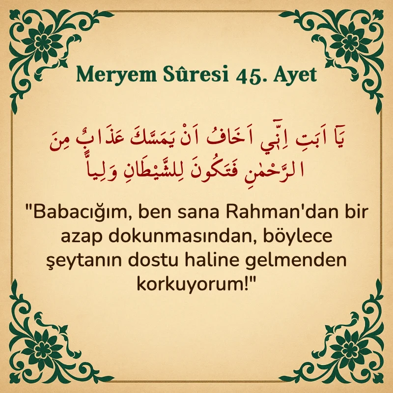 Meryem Suresi 45. Ayet Arapça ve Türkçe meali