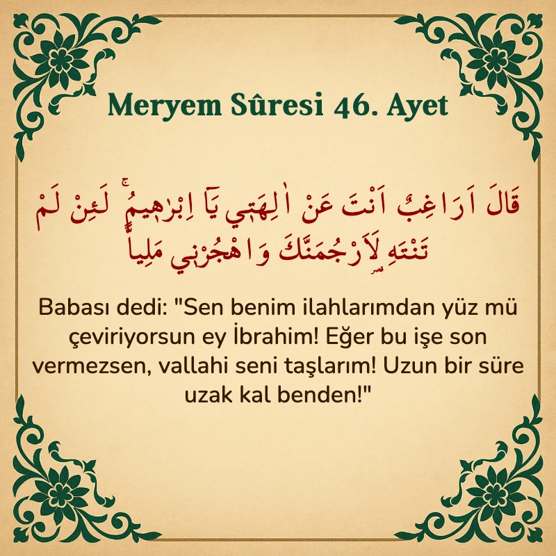 Meryem Suresi 46. Ayet Arapça ve Türkçe meali