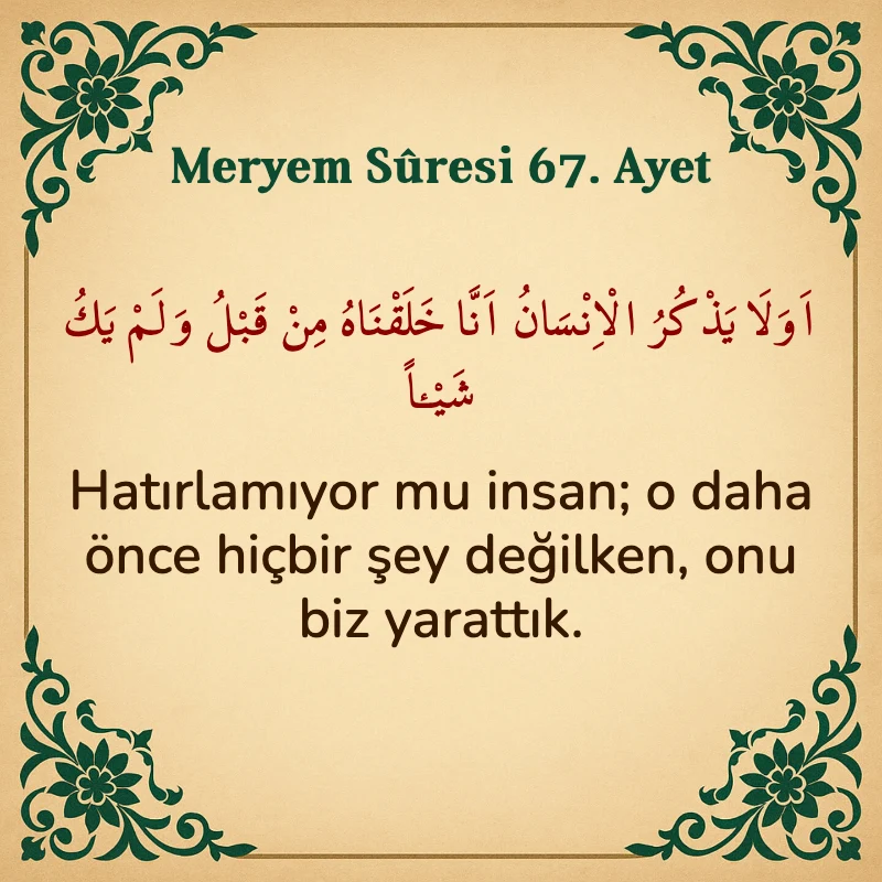 Meryem Suresi 67. Ayet Arapça ve Türkçe meali