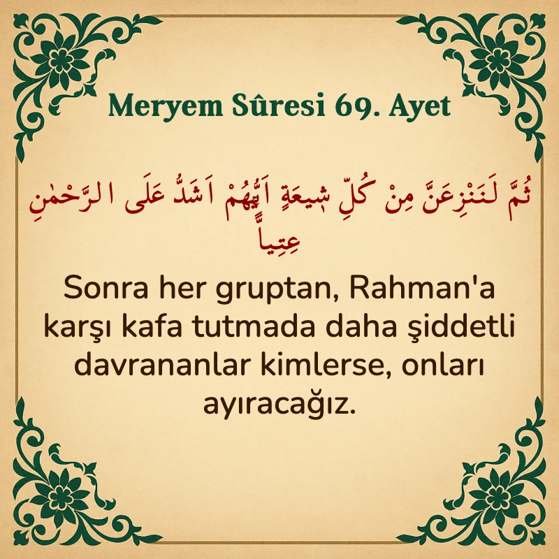 Meryem Suresi 69. Ayet Arapça ve Türkçe meali