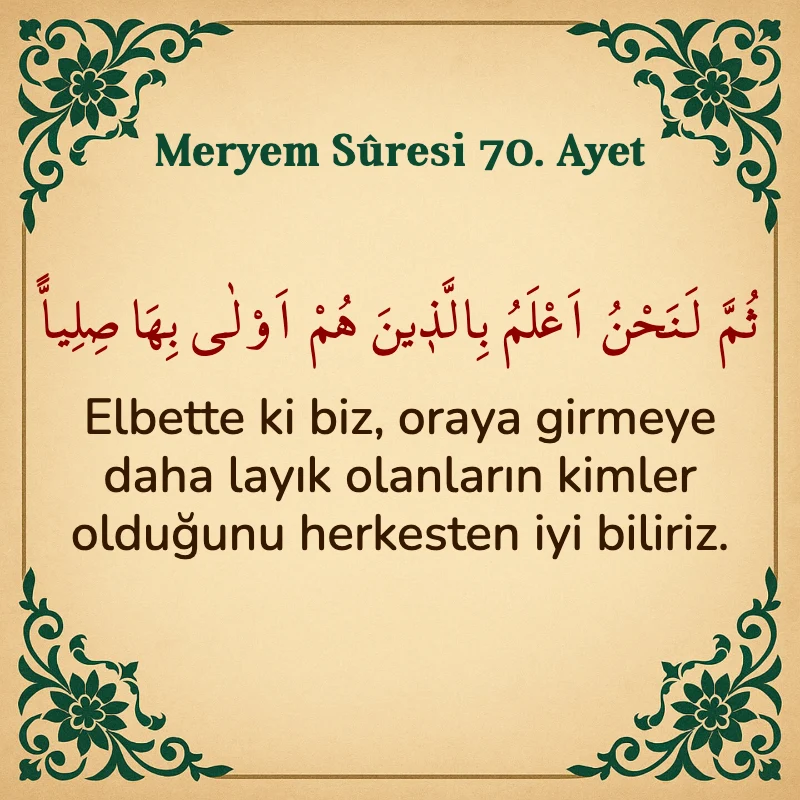 Meryem Suresi 70. Ayet Arapça ve Türkçe meali