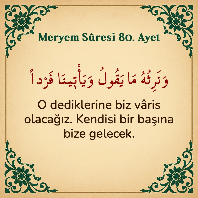 Meryem Suresi 80. Ayet Arapça ve Türkçe meali