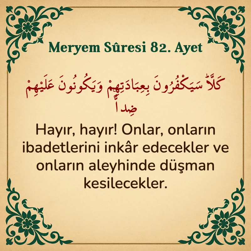 Meryem Suresi 82. Ayet Arapça ve Türkçe meali