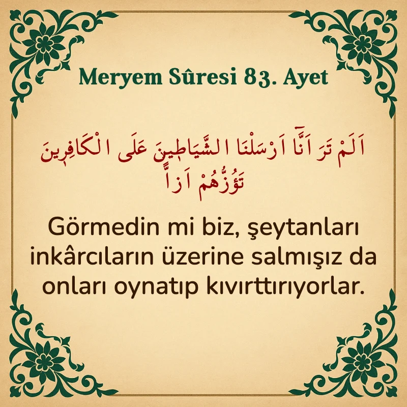 Meryem Suresi 83. Ayet Arapça ve Türkçe meali