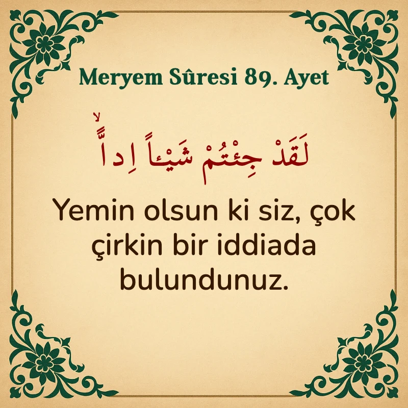 Meryem Suresi 89. Ayet Arapça ve Türkçe meali