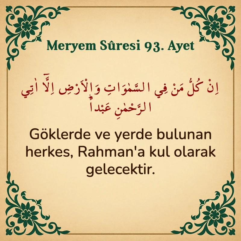 Meryem Suresi 93. Ayet Arapça ve Türkçe meali