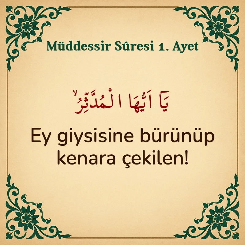 Müddessir Suresi 1. Ayet Arapça ve Türkçe meali