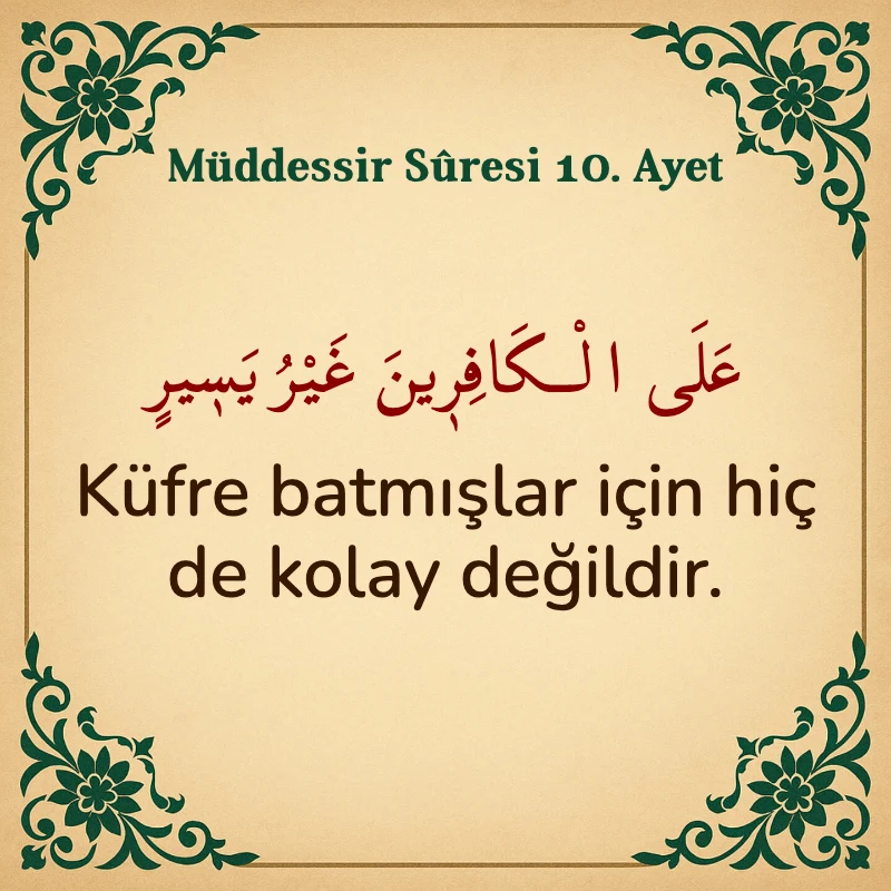 Müddessir Suresi 10. Ayet Arapça ve Türkçe meali