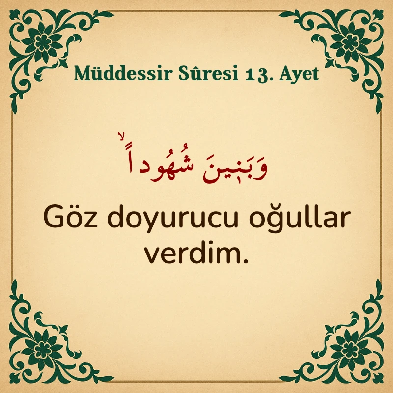 Müddessir Suresi 13. Ayet Arapça ve Türkçe meali