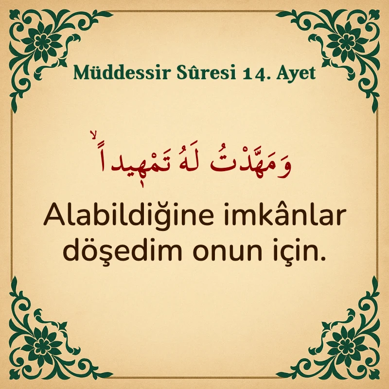 Müddessir Suresi 14. Ayet Arapça ve Türkçe meali