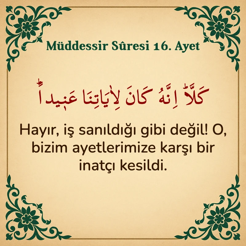 Müddessir Suresi 16. Ayet Arapça ve Türkçe meali
