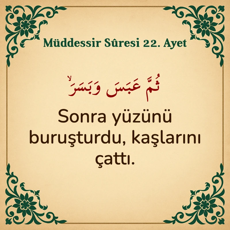 Müddessir Suresi 22. Ayet Arapça ve Türkçe meali
