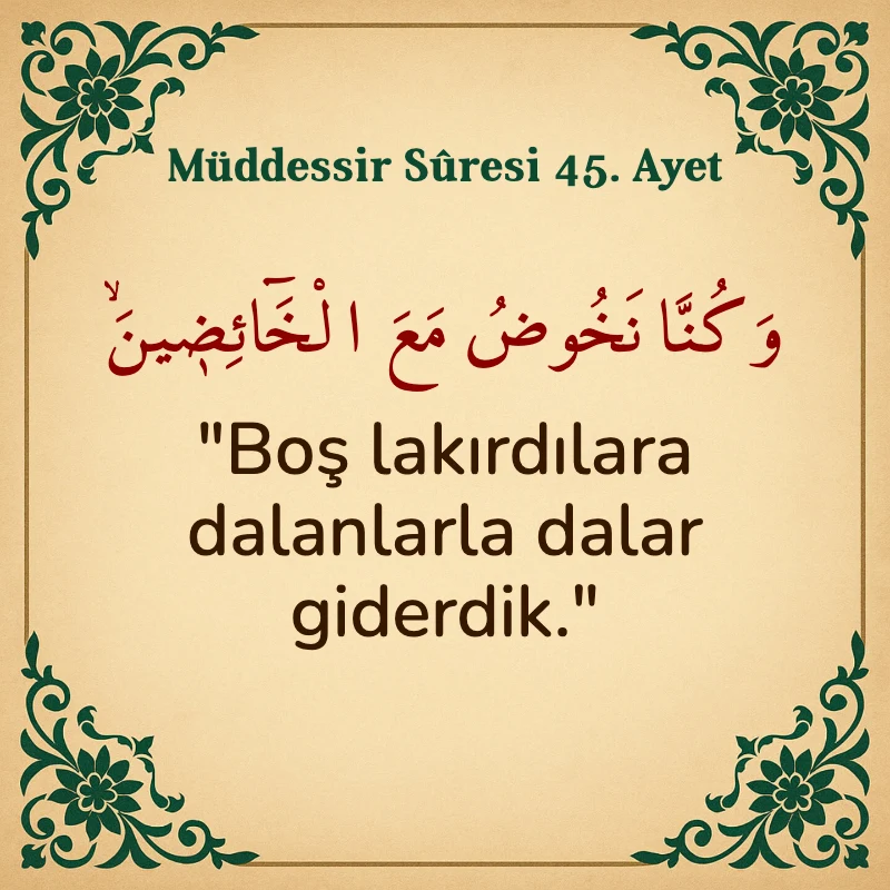 Müddessir Suresi 45. Ayet Arapça ve Türkçe meali